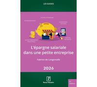 L'épargne salariale dans une petite entreprise 2026 - Fabrice de Longevialle - Revue Fiduciaire - broché - Guide