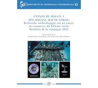 L'épave du Rocciu 1 (Ile-Rousse, Haute-Corse). Recherche archéologique sur un navire de commerce du XVIème siècle. Résultats de la campagne 2023
