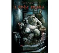 L'épée brisée Poul Anderson (Auteur), Jean-Daniel Brèque (Traduction), Olivier Girard (Directeur éditorial)