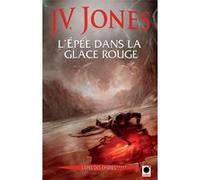 L'Epée dans la glace rouge, (L'Epée des ombres*****)