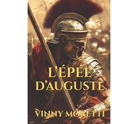 L'Épée d'Auguste : Un roman sur la naissance de l’Empire romain