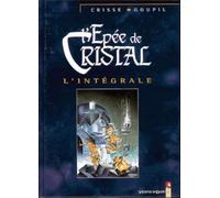 L'Épée de cristal, l'intégrale, tomes 1 à 5