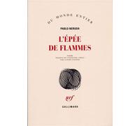 L'Épée de flammes - Pablo Neruda - Gallimard - broché - Poésie