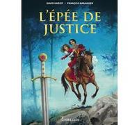 L'épée de justice David Haziot (Auteur), François Baranger (Illustration)