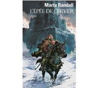L'épée de l'hiver Marta Randall (Auteur), Nathalie Serval (Traduction)