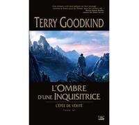 L'Épée de vérité, T11 : L'Ombre d'une Inquisitrice - Terry Goodkind - Bragelonne - broché - Roman