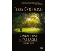 Terry Goodkind – L'Épée de vérité Tome 12 : La Machine à présages – Roman – Broché