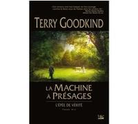 L'Épée de vérité, T12 : La Machine à présages Terry Goodkind (Auteur)