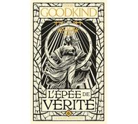 Terry Goodkind – L'Épée de vérité, T6 : La Foi des Réprouvés – Roman – Poche
