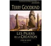 L'Épée de Vérité, tome 7 : Les Piliers de la Création