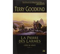 L'Épée de vérité, T2 : La Pierre des Larmes Terry Goodkind (Auteur)