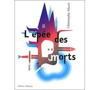 L'épée des morts: Tome 1