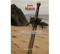 L'Épée du démon, tome 2 Ombre & Lumière - Ludovic Merlin - Librinova - broché - roman jeunesse
