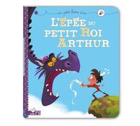 L'épée du petit roi Arthur