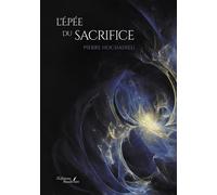 L'Épée du sacrifice - Pierre Hochadieu - Baudelaire - broché - Récit
