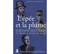 L'épée Et La Plume - De Monluc À Charles De Gaulle