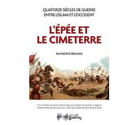 Godefroy – L'épée et le cimeterre : Quatorze siècles de guerres entre l’Islam et l’Occident