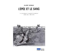 L'épée et le sang: Une histoire du concept de noblesse (vers 1500-vers 1650)