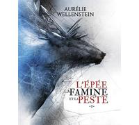 L'épée, la famine et la peste - Tome 1 - Aurélie Wellenstein - Scrineo - broché - Roman