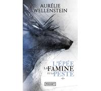 L'Epée, la famine et la peste - Volume 1 - Aurélie Wellenstein - Pocket - Poche - Roman