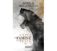 L'Epée, la famine et la peste - Volume 2 - Aurélie Wellenstein - Pocket - Poche - Roman