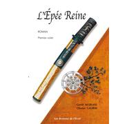 L'épée-reine 1 Tome 1 - Olivier Gaurin - De L'eveil Eds - broché - Roman