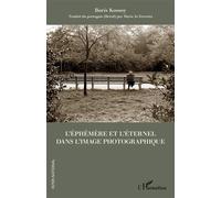 L'éphémère et l'éternel dans l'image photographique - Boris Kossoy - L'harmattan - broché - Essai
