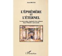 L'éphémère et l'éternel La souveraine régularité des rythmes dans l'Histoire universelle - Jean Bruyas - L'harmattan - broché - Etude