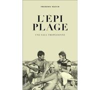 L'Épi Plage Une saga tropézienne - Frederic Mauch - Pygmalion - broché - Monographie