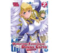 L'epica ascesa del domatore fuorilegge e della sua donna gatto (Vol. 2)