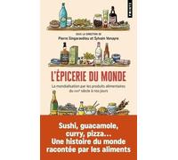 L'Épicerie du monde: La mondialisation par les produits alimentaires du XVIIIe siècle à nos jours