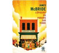 L'Épicerie du Paradis sur Terre James McBride (Auteur)