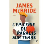 L'Épicerie du Paradis sur Terre - James McBride - Gallmeister - broché - Roman