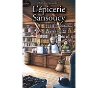 L'épicerie Sansoucy v 01 Le p'tit bonheur