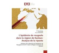 L'épidémie de rougeole dans la région de Kankan: Analyse de la riposte - Karinkan Berete - Universitaires Europeennes - broché - Livre