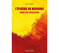 L'épidémie du mensonge - Temps des révélations - Jean Pernin - Courteau Louise - broché - Essai