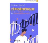 L'épigénétique Gheorghiï Grigorieff (Auteur)