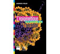 L'épigénétique Ou La Nouvelle Ère De L'hérédité