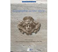 L'épigraphie Au Xxie Siècle - Actes Du Xvie Congrès International D'épigraphie Grecque Et Latine (Bordeaux, 29 Août-02 Septembre 2022)