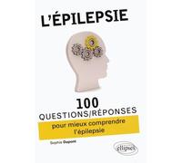 L'épilepsie: 100 questions/réponses