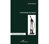 L'épilepsie du sujet - André Polard - L'harmattan - broché - Etude