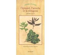 L'Epinard, l'arroche et la tétragone: « Chroniques du potager »