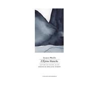 L'épine blanche - Jacques Moulin - L'atelier Contemporain - broché - Roman