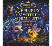 L'Épineux Mystère de Minuit: Le secret lumineux de Pico