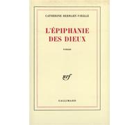 L'épiphanie des dieux - roman - Catherine Hermary-Vieille - Gallimard - Livre