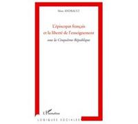L'épiscopat français et la liberté de l'enseignement sous la cinquième République - Marc Andrault - L'harmattan - broché - Essai