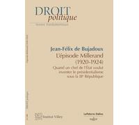 L'épisode Millerand (1920-1924) - Quand un chef de l'Etat invente le présidentialisme. IIIe Républiq