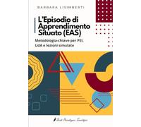 L'Episodio di Apprendimento Situato (EAS): metodologia-chiave per PEI, UdA e lezioni simulate