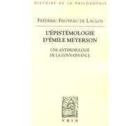 L'épistémologie D'emilie Meyerson - Une Anthropologie De La Connaissance