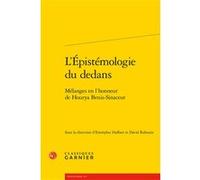 L'Épistémologie du dedans Emmylou Haffner (Editeur du volume), David Rabouin (Editeur du volume), Collectif (Auteur)